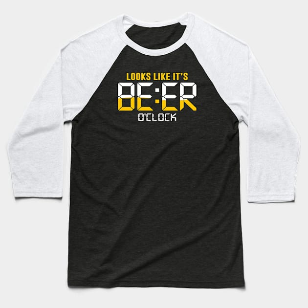 Looks Like It's Beer O'Clock Baseball T-Shirt by TextTees